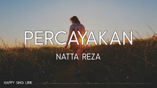 Natta Reza - Percayakan [Cover] (Lirik)