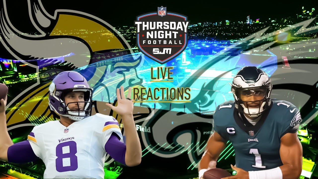 THURSDAY NIGHT FOOTBALL LIVE REACTIONS Minnesota Vikings VS Philadelphia Eagles