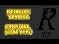 Ryosuke Yamada - Carnival (Lofi ver.)