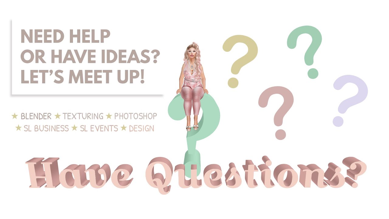 { Creating for SL } Have Questions or Ideas? Let's Meet Up!