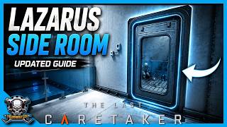 How to Open the Side Room in Lazarus - Updated Guide - The Last Caretaker