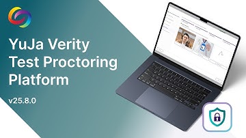 YuJa Verity Test Proctoring Platform v25.8.0 Release