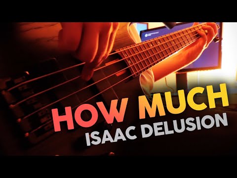 Isaac Delusion ~ How Much (You Want Her) | Bass Cover