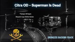 Citra OD - (SID) Superman Is Dead | Drumless Song