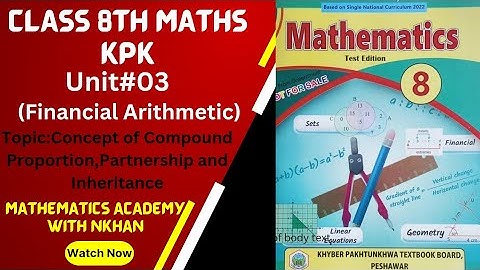 Concept of Compound proportion,Partnership and InheritanceUnit#3(Financial Arithmetic)Class8MathsKpK
