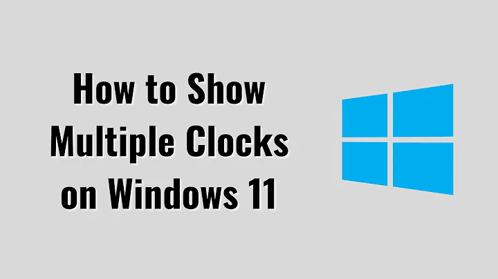 How to Show Multiple Clocks on Windows 11 [2022]