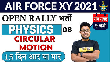 Air Force XY 2021 || Open Rally | Physics | By Vivek Singh Sir | Class 06 | Circular Motion
