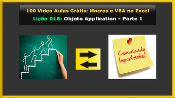 Lição 018 - Curso Gratuito de VBA no Excel - Objeto Application - Métodos, Propriedades e Coleções