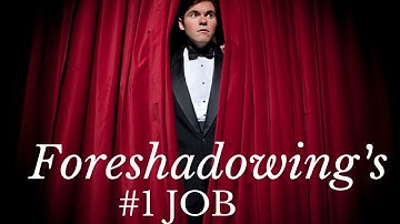 Foreshadowing’s #1 Job in a Story