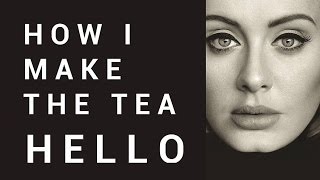 Celebrity Adele HelloThis is how i make the tea / Parody Wealth