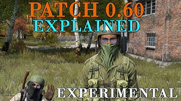 DayZ patch 0.60 explained (Experimental)