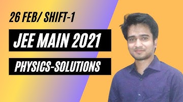 JEE Main 2021 Solutions (PHYSICS) 26 February (Shift-1) |Morning Shift | answer key| competishun