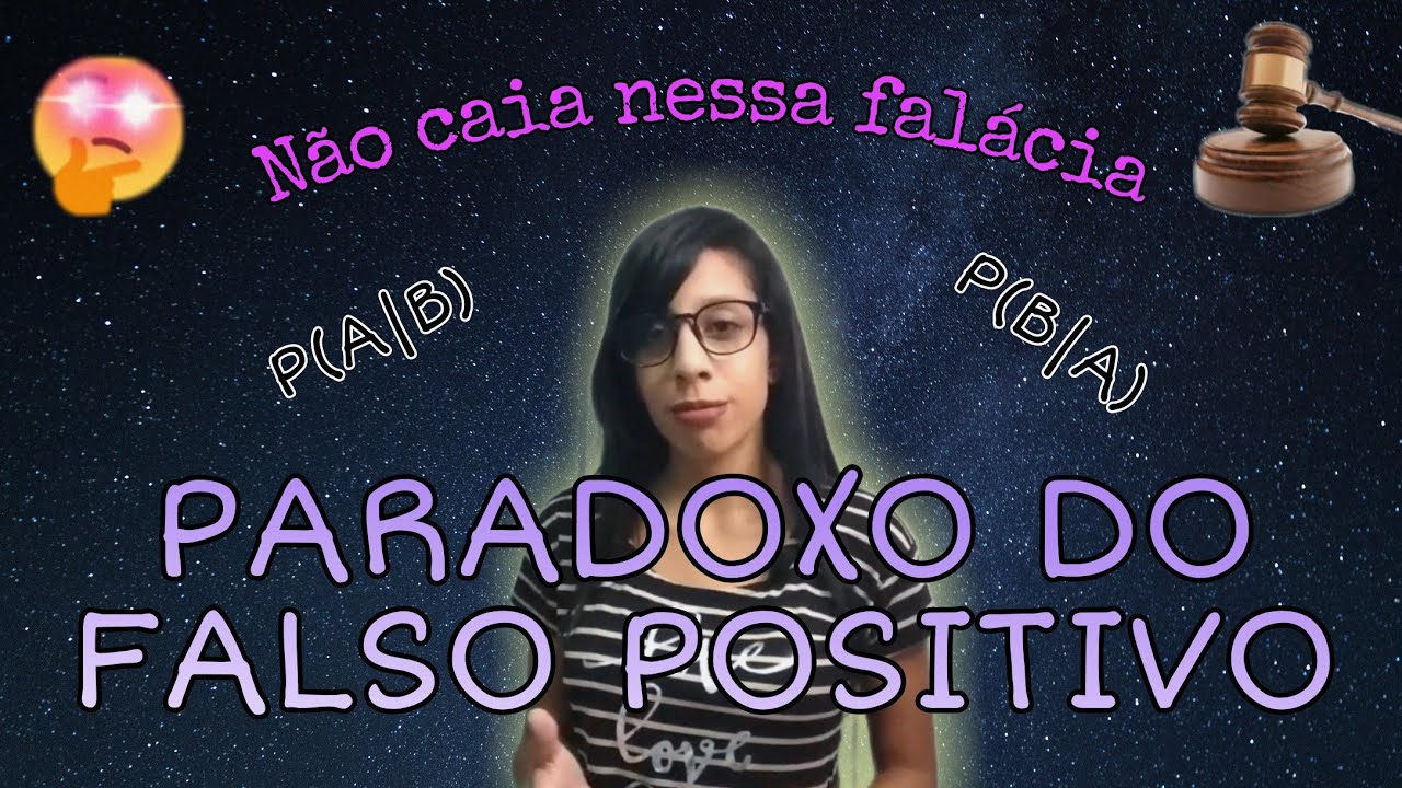 O QUE É O PARADOXO DO FALSO POSITIVO | Uma confusão probabilística que virou uma falácia jurídica