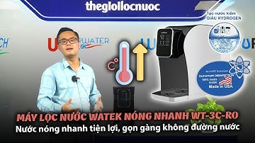 REVIEW MÁY LỌC NƯỚC NÓNG NHANH ĐỂ BÀN WATEK WT-3C-RO
