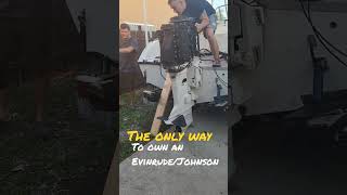 The Only way to own an Evinrude Johnson Outboard Boat Motor #qualifiedcaptain