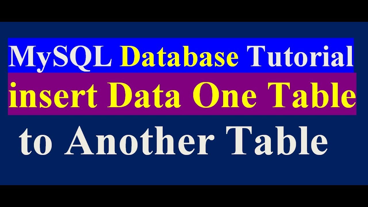 insert ข้อมูล 2 ตารางพร้อมกัน php  New 2022  How To Insert Data From One Table To Another In Mysql | MySql Tutorial | Part 33