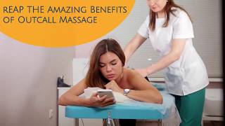 Reap the Amazing Benefits of Outcall Massage