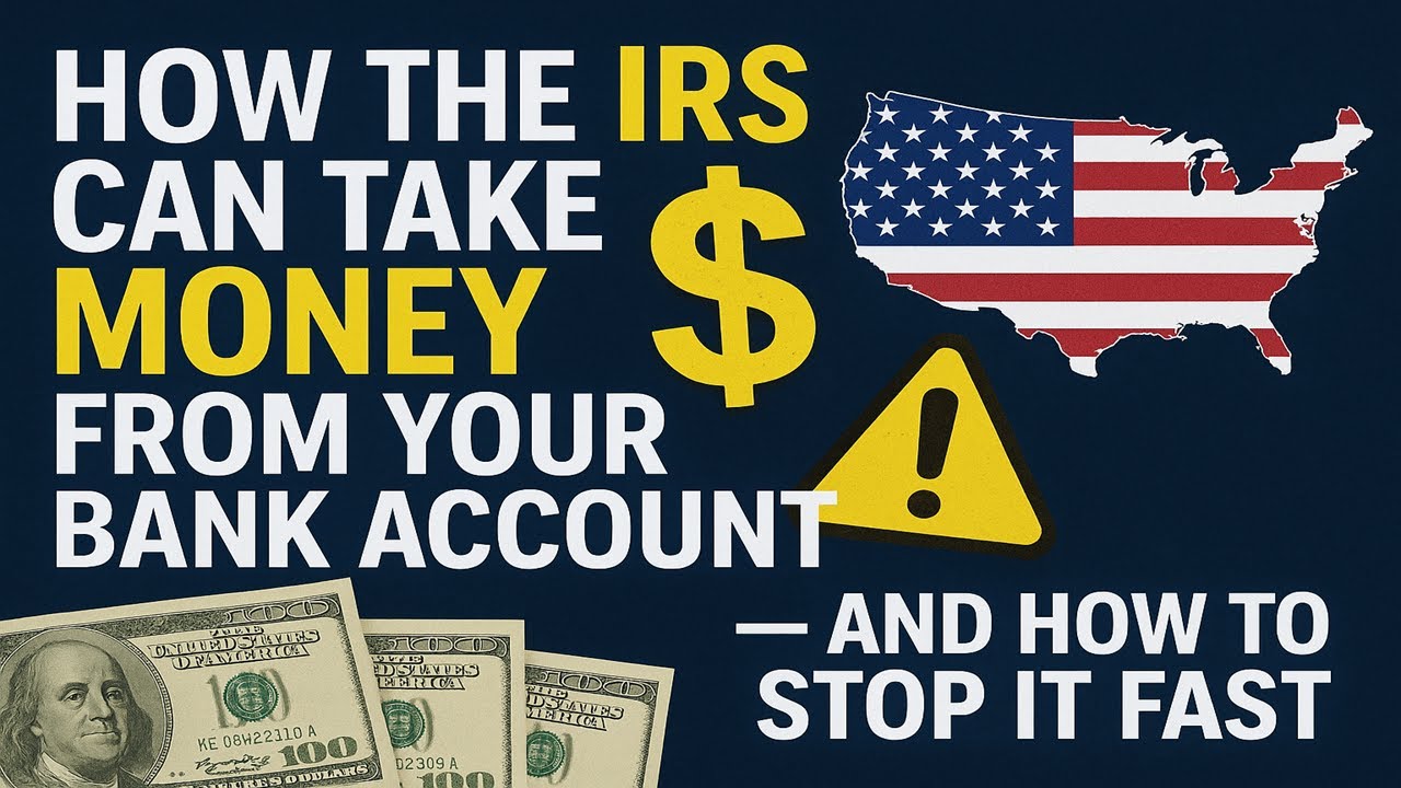 How the IRS Can Take Money from Your Bank Account — and How to Stop It