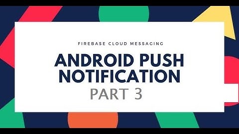 Firebase Push Notification(FCM) Click Action Part 3 | Cloud Function 2021