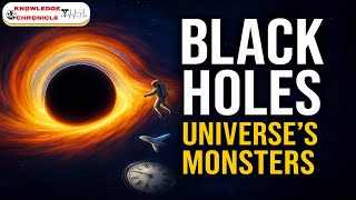 Black Holes: The Most Mysterious Monsters in the Universe! Mind-Blowing Facts You Never Knew! 
