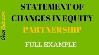 Statement of Changes in Equity for Partnership | FULL EXAMPLE