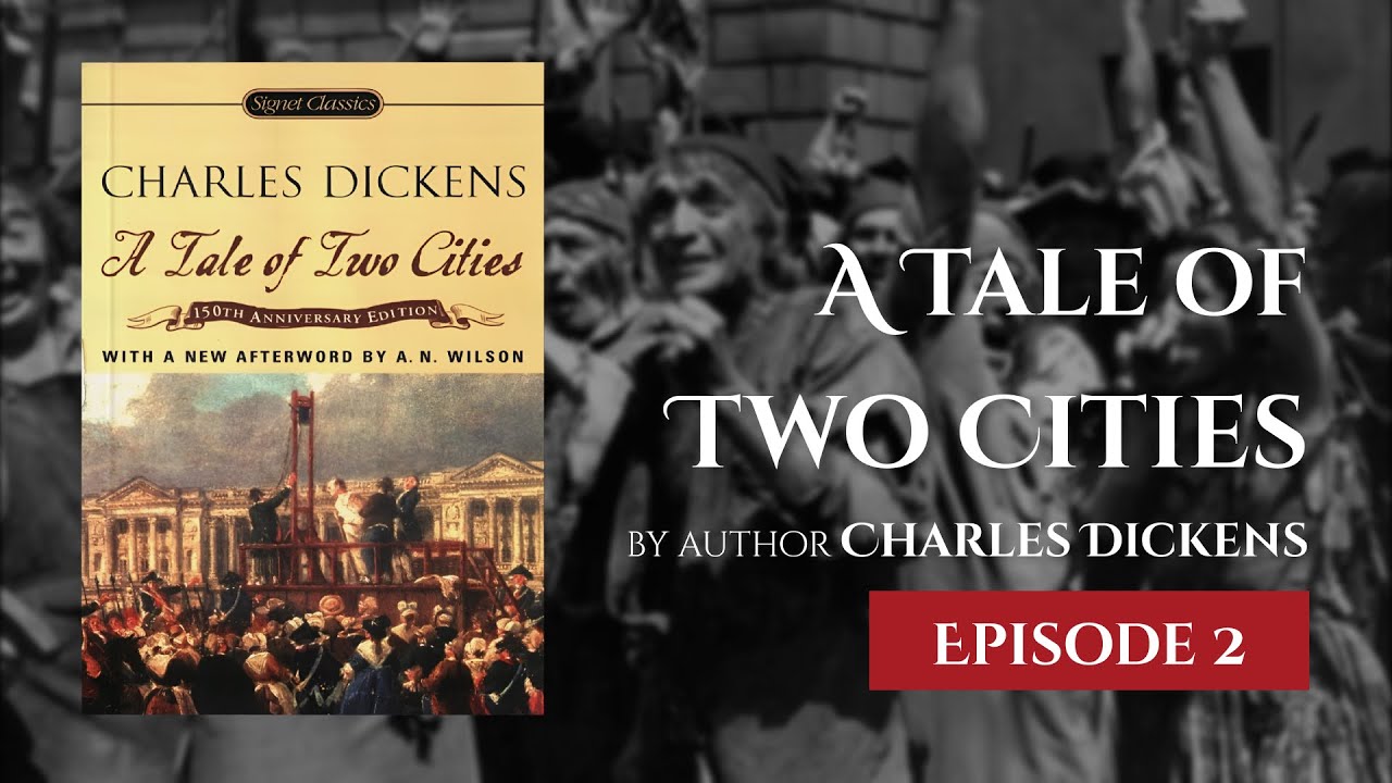 A Tale of Two Cities by Charles Dickens | Episode 2 | Full Audiobook ...