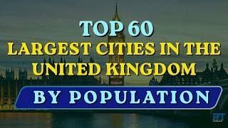 Top 60 Largest Cities in the United Kingdom by Population 2026 – 🇬🇧📊