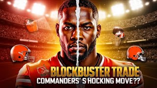 5 Blockbuster Trades  How the Commanders Could Land Myles Garrett in 2025!
