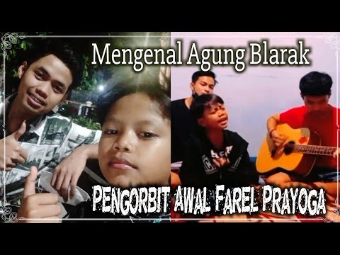 JASMERAH_1 || Mengenal Sosok AGUNG BLARAK Pejuang & Pengorbit Awal FAREL PRAYOGA