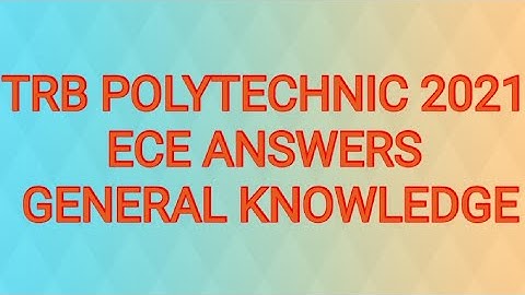 TRB Polytechnic 2021||ECE|| GENERAL KNOWLEDGE