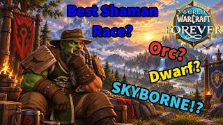 BEST RACE FOR SHAMAN [World of Warcraft FOREVER!]