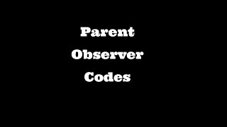 Parent Observer Codes