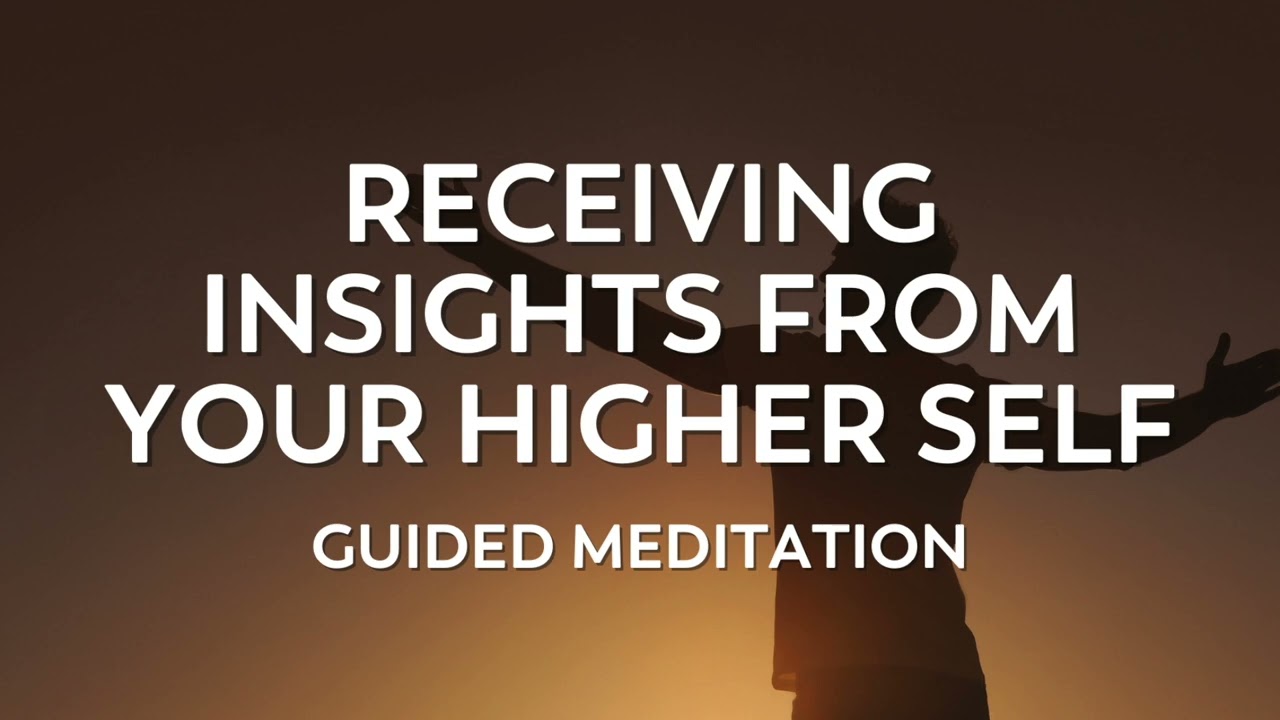 💫 Receiving Insights From Your Higher Self Guided Meditation YouTube
