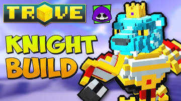 How to Build Knight for Trove Endgame - Trove Knight Class Guide for 2022