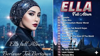 ELLA Full Album Terbaik - Berlayar Tak Bertepian (Koleksi Lagu Rock Galau Sepanjang Masa) 