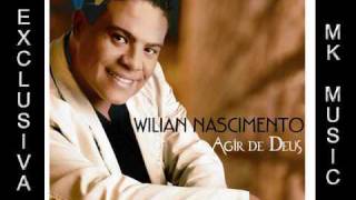 Wilian Nascimento - Agir de Deus (Exclusiva)