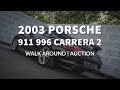 2003 PORSCHE 911 l 996 CARRERA 2 TIPTRONIC S l WALK-AROUND l AUCTION VIDEO