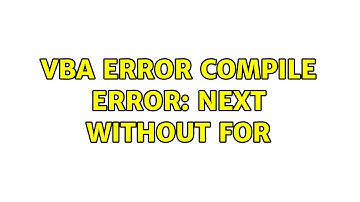 VBA error Compile error: Next without For