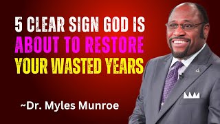 Tired Of Waiting For God's Restoration? 5 Clear Signs Your Breakthrough Is Near || Dr. Myles Munroe