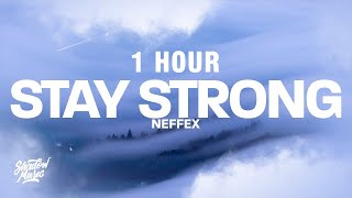 [1 HOUR] NEFFEX - Stay Strong (Sophia's Song) [Lyrics]