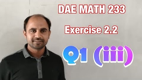 DAE MATH 233 |DAE Math 212, Chapter no 2 | Exercise 2.2 | Q 1(iii)