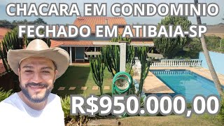 CHÁCARA EM CONDOMÍNIO FECHADO, PROXIMO DA REPRESA DE ATIBAIA-SP R$950.000,00