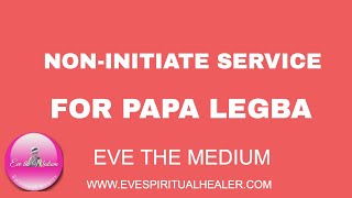 NON-INITIATE SERVICE FOR PAPA LEGBA