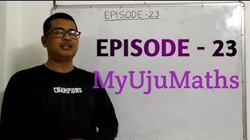 EPISODE - 23 / Factors & Multiples / উৎপাদক আৰু গুণিতক / MyUjuMaths