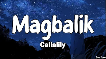 Magbalik (Lyrics) - Callalily