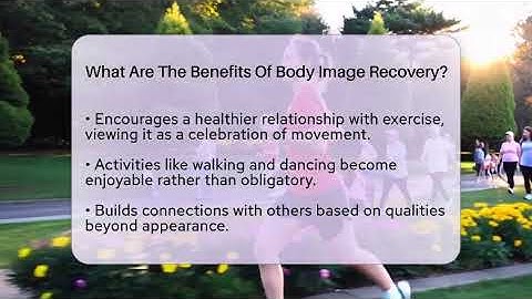 What Are The Benefits Of Body Image Recovery? - Inside Body Image