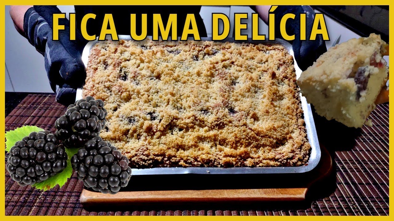 Como Fazer Cuca de Amora Colhida Direto do Pé