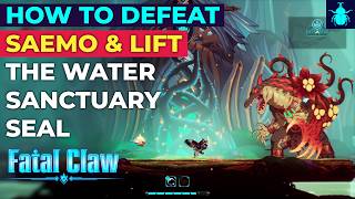 Fatal Claw: How to Defeat Saemo & Lift the Water Sanctuary Seal