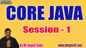 CORE JAVA tutorials || Session - 1 || by Mr. Nagoor Babu On 20-12-2019 @ 10:30AM