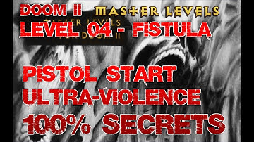 Doom2 Master Levels 04 - Fistula, 100% Secrets, Pistol Start, Ultra-Violence, Walkthrough
